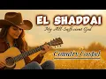 Download Lagu El Shaddai, My All-Sufficient God – Beautiful Country Worship song