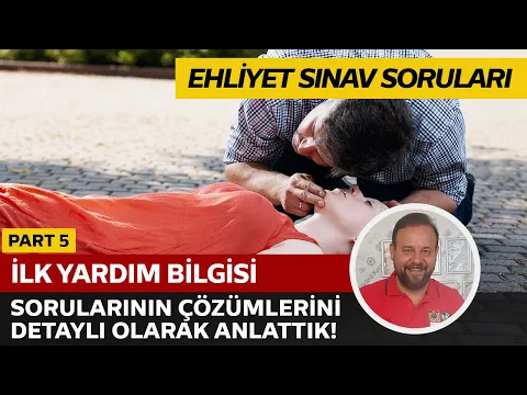 İlk Yardım Bilgisi Soru Çözümü | Elektronik Ehliyet Sınavı (E-Sınav) | PART 5