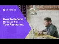 How To Receive Rebates For Your Restaurant