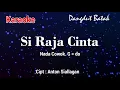 Download Lagu Karaoke Si Raja Cinta ( Nada Cowok)