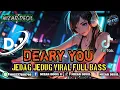 Download Lagu DEARY YOU || JEDAG JEDUG VIRAL FULL BASS TERBARU 🎧 REMIX 2025