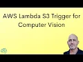 AWS Lambda S3 Trigger for Computer Vision