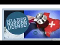 STEP BY STEP HOW TO GET A TEXAS NURSING LICENCE BY ENDORSEMENT
