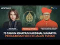 Download Lagu 75 Tahun Ignatius Kardinal Suharyo: Pengabdian Suci di Jalan Tuhan | PROGRAM SPESIAL