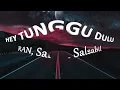 RAN, Salma Salsabil - Hey Tunggu Dulu (Lirik Lagu)