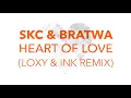 Lagu SKC \u0026 Bratwa - Heart Of Love (Loxy \u0026 Ink Remix)