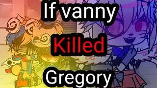 If vanny killed Gregory FNaF my AU Read the disc