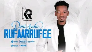 Doni Anko RUFAARRUFEE New Ethiopian Afaan Oromo Music 2023 