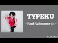 Fani Rahmansyah | typeku [ Lirik Lagu ]
