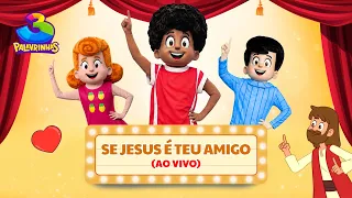 Se Jesus É Teu Amigo (Ao Vivo) - 3 Palavrinhas | Show 3P é 10