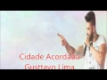 Cidade Acordada - Gusttavo Lima (LETRA / LYRICS)