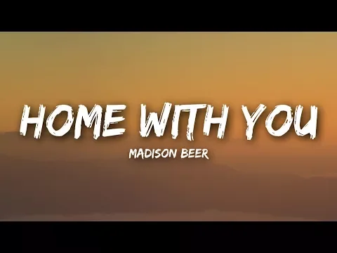 Download MP3 Madison Beer - Home With You (Lyrics / Lyrics Video)