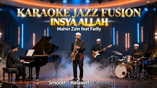  karaoke insya allah maher zain feat fadly padi jazz fusion smooth u0026 emotional groove 