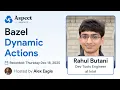 Bazel Dynamic Actions