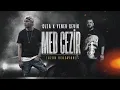 Ceza X Yener Çevik - Med Cezir (UZUN VERSİYON) | Remix