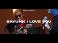 Sayunk I Love You Unplugged - Apak & Chombi