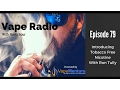 Download Lagu Vape Radio 79: Introducing Tobacco Free Nicotine With Ron Tully