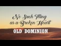 Old Dominion - No Such Thing as a Broken Heart (Lyrics)