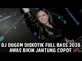 Lagu DJ DUGEM DISKOTIK FULL BASS 2026 ( AWAS BIKIN JANTUNG COPOT ) 