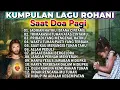 Download Lagu KUMPULAN NONSTOP LAGU ROHANI POPULER SAAT TEDUH DI PAGI HARI