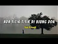 Ada Titik Titik Di Ujung Doa|| Lirik lagu (kuisi dengan namamu kucoba memaafkanmu selalu)