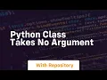 python class takes no argument
