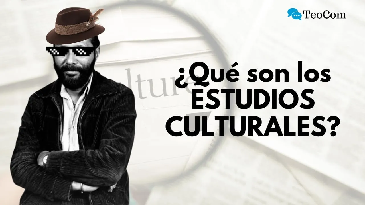 Los ESTUDIOS CULTURALES - Teorías de la Comunicación