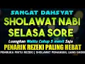 Download Lagu SHOLAWAT PENARIK REZEKI PALING DAHSYAT, Sholawat Nabi Muhammad SAW, SALAWAT JIBRIL PALING MERDU