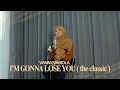 Lagu I'm Gonna Lose You - The Classics Cover By Vanny Vabiola