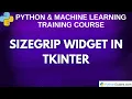 How to Use Sizegrip Widget in Python Tkinter GUI