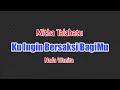 Download Lagu Mitha Talahatu. Ku Ingin Bersaksi BagiMu. Nada Wanita