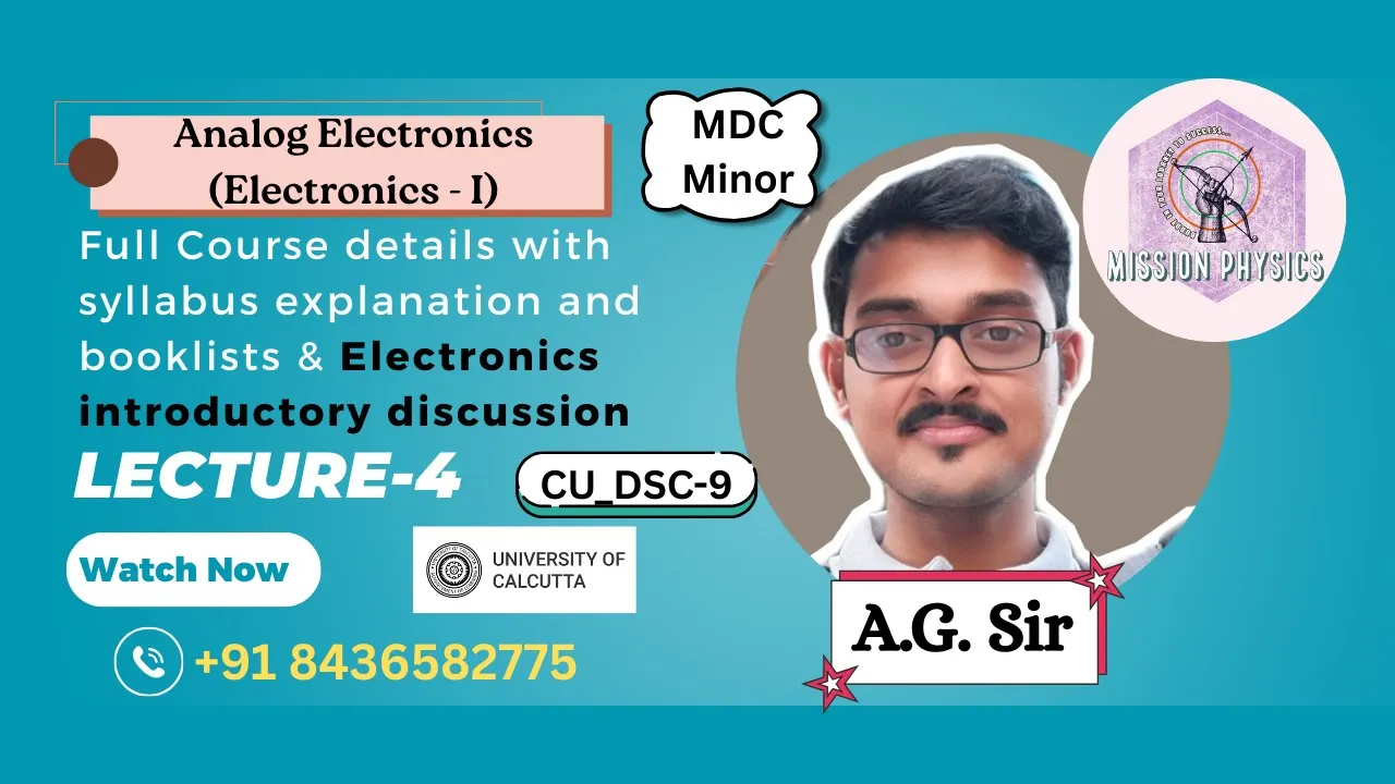 Full Course details with Electronics introductory discussion || LECTURE - 4 ||CUPHSA5_DSC-9, MDC-5-1