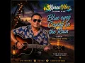 🎶 Blue Eyes Crying in the Rain (Cover – Kunau Vibes Version)