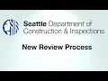 Seattle Department of Construction and Inspections - New Review Process