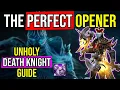 MASSIVELY Increase Your DPS Unholy DK Opener Guide