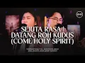 Download Lagu SEJUTA RASA | DATANG ROH KUDUS (COME HOLY SPIRIT) - WORSHIP NIGHT 55 (GMS JAKARTA JAWA BARAT BANTEN)