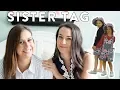 SISTER TAG with Carly Heitlinger