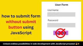 how to submit form without submit button using JavaScript how to submit form without submit button