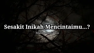 puisi sedih sesakit inikah mencintaimu musikalisasi puisi