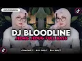 Download Lagu DJ BLOODLINE BREAKBEAT JEDAGJEDUG FULL BASS ARIANA GRANDE VIRAL TIKTOK BY DAPP FX