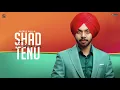 Shad Dena Tenu : Satbir Aujla (Full Song) Punjabi Songs 2020 | Geet MP3