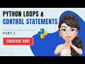 Python Loops Control Statements Python Tutorial for Beginners musicNlogic