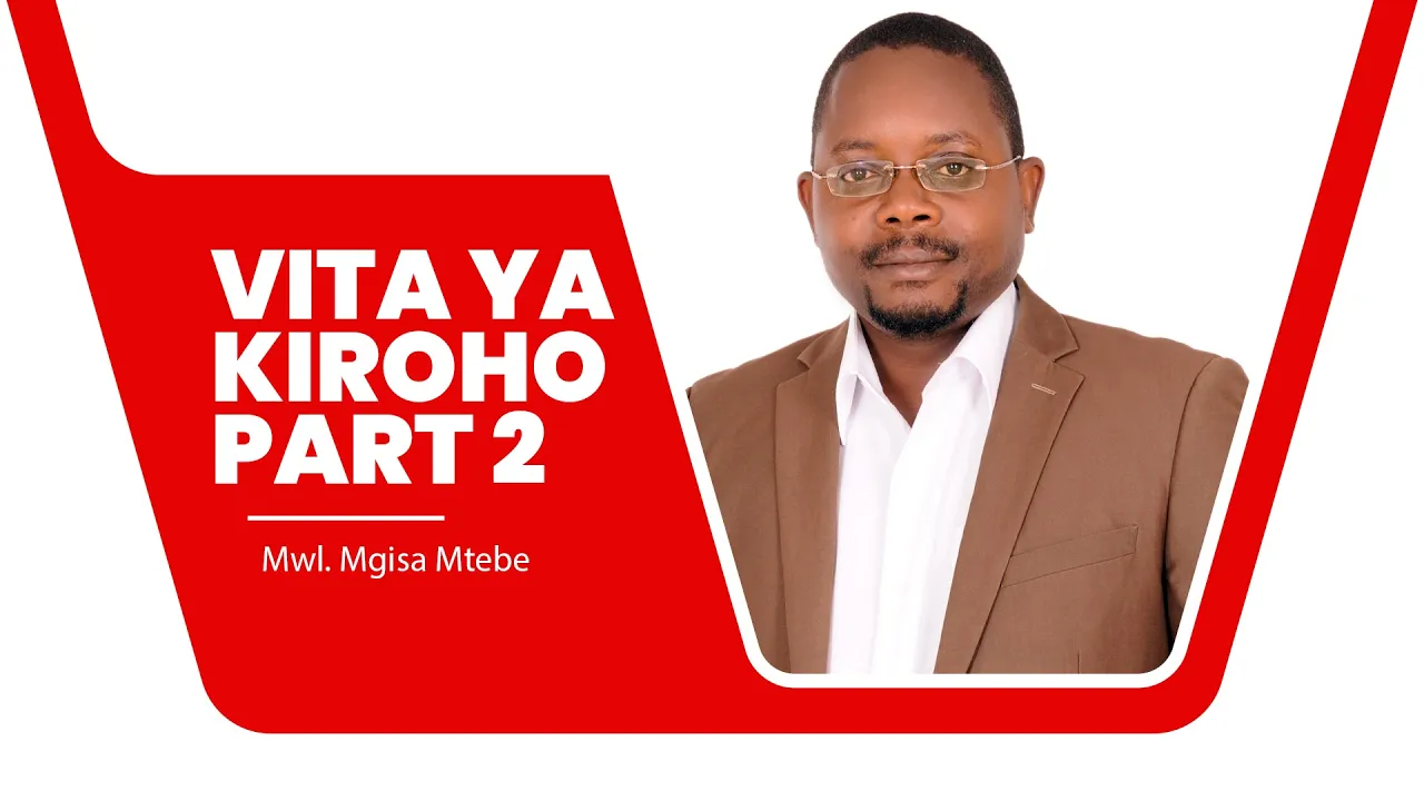 VITA YA KIROHO PART 2 - MWL MGISA MTEBE