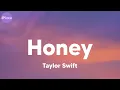 Taylor Swift - Honey (Lyrics)