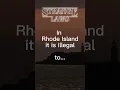This is still illegal in Rhode Island