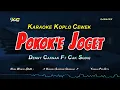 Download Lagu POKOKE JOGET KARAOKE KOPLO - NADA CEWEK (DENNY CAKNAN FT CAK SODIQ)