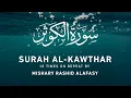 Download Lagu Surah 108 - Al Kawthar by Mishary Rashid Alafasy     10x Repeat مشاري بن راشد العفاسي   سورة الكوثر