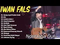 Download Lagu IWAN FALS Nostalgia Lagu Lawas Terbaik Pilihan 2025  Iwan Fals Full Album