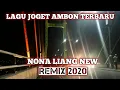 LAGU JOGET AMBON TERBARU NONA LIANG NEW EDIT 2020