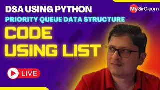 Priority Queue using list DSA using Python MySirG